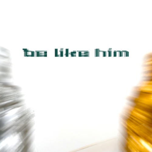 ■newアルバム「BE LIKE HIM」